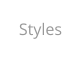 Styles