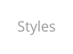 Styles